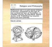 David Jones Defensive war in a just cause sinless. A sermon, preached on the David Jones Multicolor