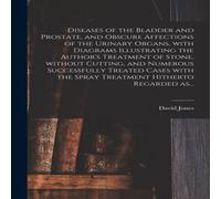 David Jones Diseases of the Bladder & Prostate, & Obscure Affections of David Jones Multicolor