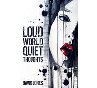 David Jones Loud World, Quiet Thoughts Paperback Book David Jones Multicolor