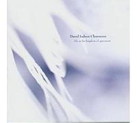 David Judson Clemmons - Life in the Kingdom of Agreement