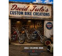 David Julo's Custom Motorcycle Creations Adult Coloring Book 4: Motorcycle Adult Coloring Book (David Julo's Custom Car Creations Adult Coloring Series)