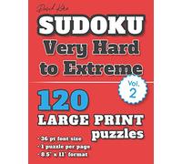 David Karn Sudoku - Very Hard to Extreme Vol 2: 120 Puzzles, Large Print, 36 pt font size, 1 puzzle per page