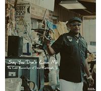 David Kimborough Jr. - Say You Don't Love Me: The Last Recordings of David Kimbrough Jr