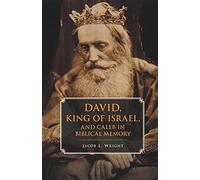 David, King of Israel, and Caleb in Biblical Memory