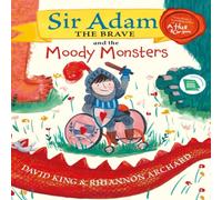 David King Sir Adam the Brave & the Moody Monsters Hardback Book David King Multicolor