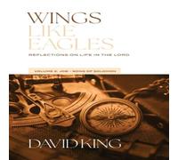 David King Wings Like Eagles Vol. 2: Vol. 2: Reflections on Life in the Lord David King Multicolor