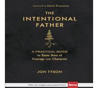 David Kinnaman Intentional Father - A Practical Guide to Raise Sons of Courage David Kinnaman Multicolor