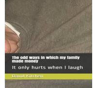 David Kitchen The odd ways in which my family made money: It only hurts when I David Kitchen Multicolor