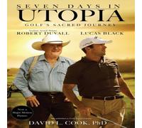 David L. Cook The Seven Days in Utopia: Golf's Sacred Journey Paperback Book David L. Cook Multicolor