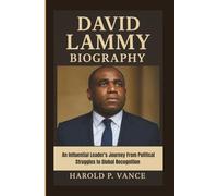 DAVID LAMMY BIOGRAPHY: An Influential Leader's Journey From Political Struggles to Global Recognition