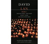 David Lan Plays: 1: Painting a Wall; Red Earth; Flight; Desire; The Ends of the Earth: v.1 (Contemporary Dramatists)