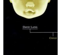 David Lang - Lang, D: Child