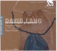 David Lang: Little Match Girl Passion (Theatre of Voices/Paul Hillier) by Theatre of Voices (2009-06-09)
