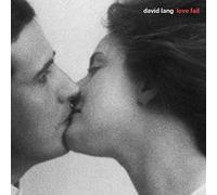 David Lang - Love Fail by David Lang (2014-05-27)