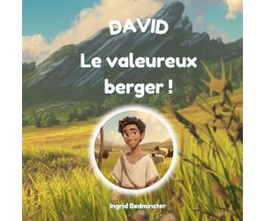 David, le valeureux berger ! (Édition chrétienne)