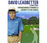 David Leadbetter: A Guide to Golf: From Beginner to Winner