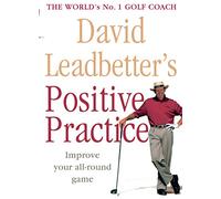 David Leadbetter's Positive Practice