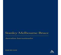 David Lee Stanley Melbourne Bruce: Australian Internationalist Hardcover Book David Lee Multicolor