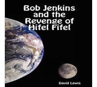 David Lewis Bob Jenkins & the Revenge of Hifel Fifel N/A Book David Lewis Multicolor