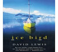 David Lewis Ice Bird : The Classic Story of the First Single-Handed Voyage to David Lewis Multicolor
