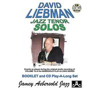David Liebman Jazz Tenor Solos (with Free Audio CD): Exactly as played during the original studio recording of Volume 19 of the Aebersold Play-A-Long Series