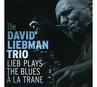 LIEB PLAYS THE BLUES A LA - LIEBMAN DAVID/TRIO [CD]