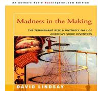 David Lindsay Madness in the Making: The Triumphant Rise Untimely Fall of David Lindsay Multicolor