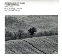 David Linx, Guillaume de Chassy & Matteo Pastorino - On Shoulders We Stand