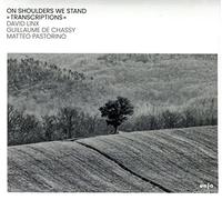 David Linx, Guillaume de Chassy & Matteo Pastorino - On Shoulders We Stand