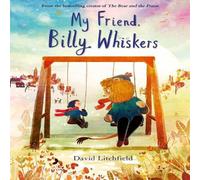 David Litchfield My Friend, Billy Whiskers Hardback Book David Litchfield Multicolor