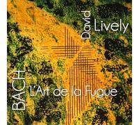 David Lively - Bach - L'Art De La Fugue