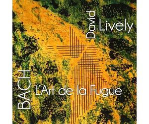 David Lively - Bach - L'Art De La Fugue