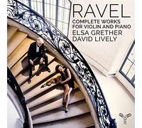 David Lively - Ravel: Complete Works For Violin And Piano [CD]