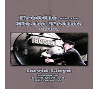 David Lloyd Freddie & the Steam Trains: Book 1: Early Days Paperback David Lloyd Multicolor