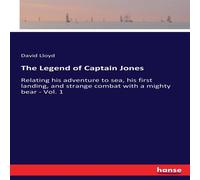 David Lloyd The Legend of Captain Jones:Relating his adventure to sea, his David Lloyd Multicolor