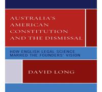 David Long Australia's American Constitution & the Dismissal : How English David Long Multicolor