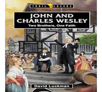 David Luckman John & Charles Wesley: Two Brothers, One Faith Paperback Book David Luckman Multicolor