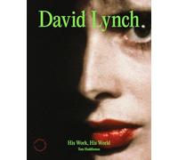 David Lynch : His Work, His World
