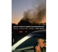 David Lynch’s American Dreamscape: Music, Literature, Cinema