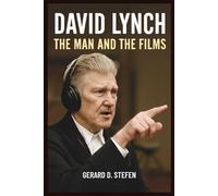 David Lynch: The Man and The Films