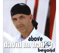 David M. Bailey - Above & Beyond