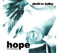 DAVID M. BAILEY - Hope - the 2 CD Anthology