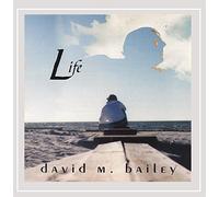 david m. bailey - Life