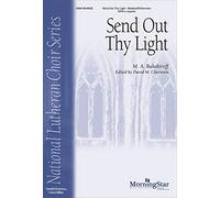 David M. Cherwien-Send Out Thy Light-SATB a Cappella