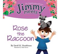 David M Handelman Jimmy Meets Rose the Raccoon Paperback Book David M Handelman Multicolor