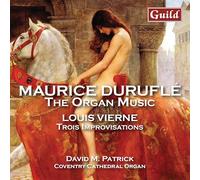David M Patrick - Maurice Duruflé: The Organ Music, Louis Vierne: Trois Improvisations
