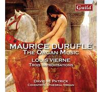 David M Patrick - Maurice Duruflé: The Organ Music, Louis Vierne: Trois Improvisations