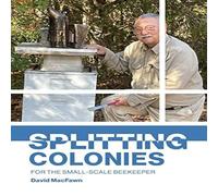 David Macfawn Splitting Colonies for the Small-Scale Beekeeper Paperback Book David Macfawn Multicolor