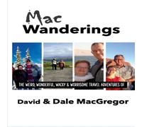 David MacGregor MACWANDERINGS: the weird, wonderful, wacky worrisome travel David MacGregor Multicolor