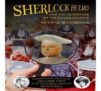 David MacGregor Sherlock Holmes & The Adventure of the Fallen Soufflé Paperback David MacGregor Multicolor